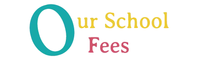 Our School Fees
